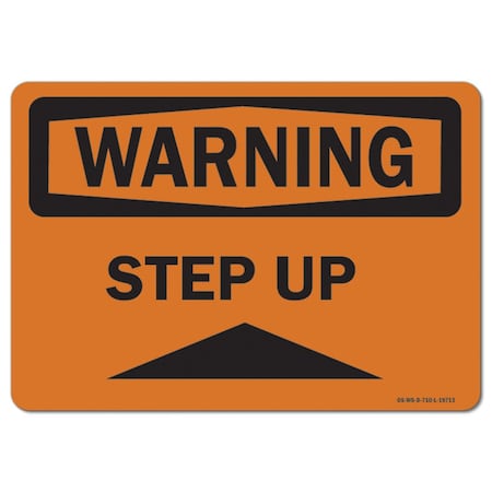 OSHA Warning Sign, Step Up, 10in X 7in Rigid Plastic